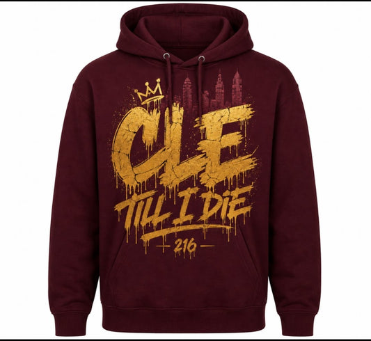 CLE 'till I DIE Hoodies